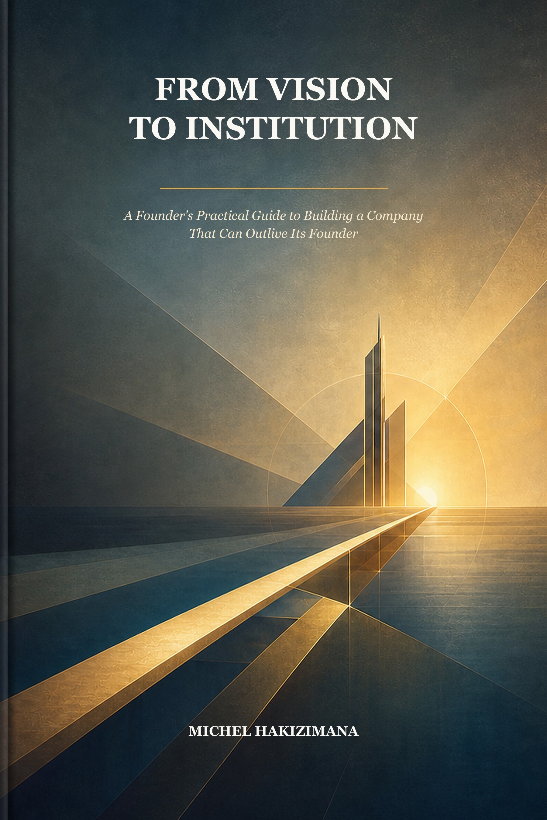 From Vision to Institution by Michel Hakizimana — official book cover.